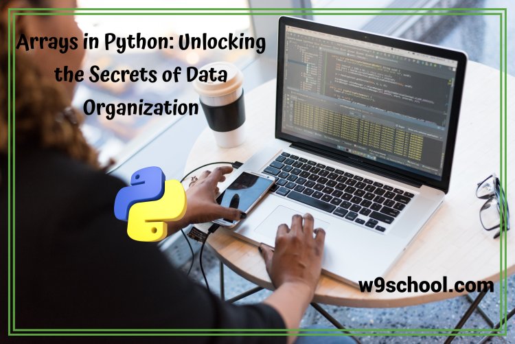 Arrays in Python: Unlocking the Secrets of Data Organization