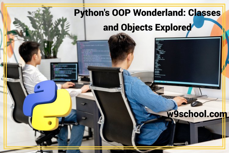 Python's OOP Wonderland: Classes and Objects Explored