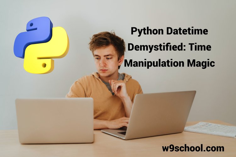 Python Datetime Demystified: Time Manipulation Magic
