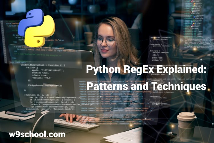 Python RegEx Explained: Patterns and Techniques