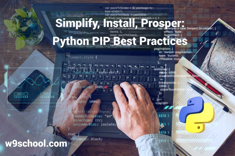 Simplify, Install, Prosper: Python PIP Best Practices